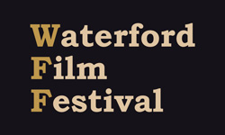 Waterford Film Festival Waterford Film Festival